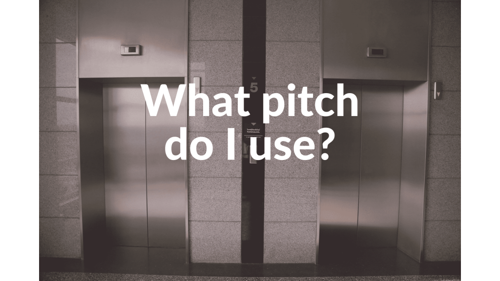 Elevator doors with the text "What pitch do I use?"